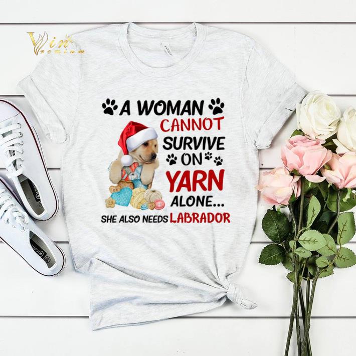 A woman cannot survive on yarn alone she also needs Labrador shirt sweater 4 - A woman cannot survive on yarn alone she also needs Labrador shirt sweater