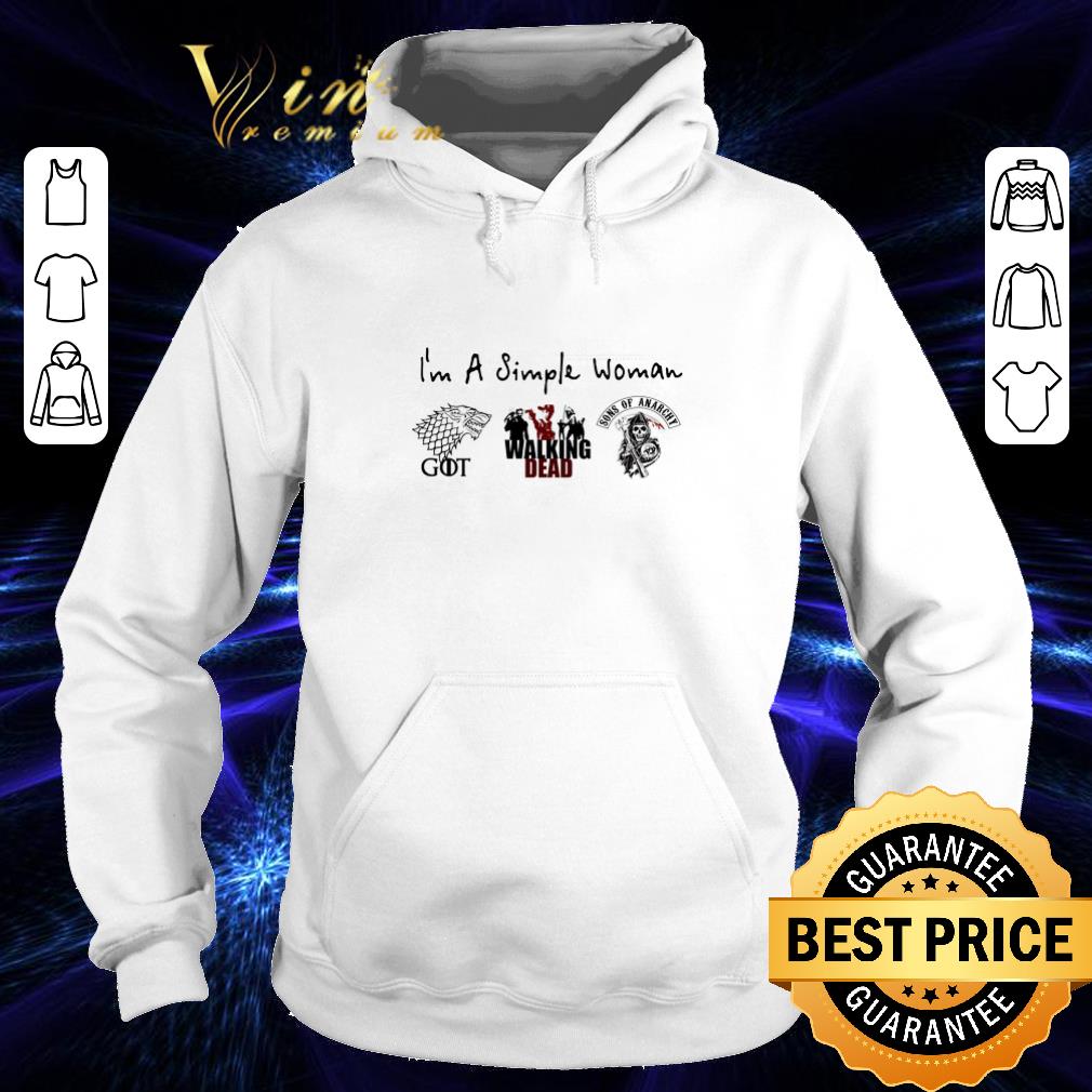 Awesome I m a simple woman Game Of Thrones The Walking Dead Sons of Anarchy shirt 4 - Awesome I'm a simple woman Game Of Thrones The Walking Dead Sons of Anarchy shirt