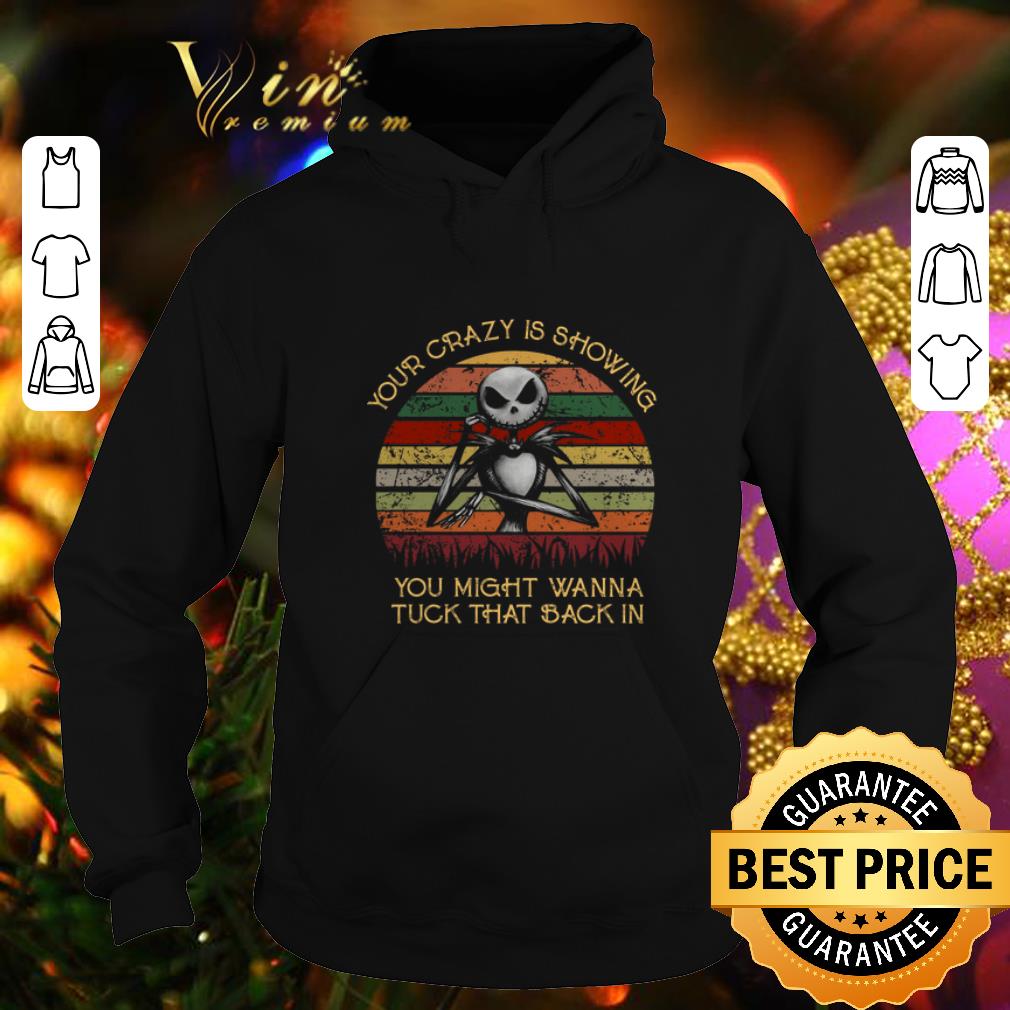 Awesome Jack Skellington your crazy is showing tuck that back in vintage shirt Awesome Jack Skellington your crazy is showing tuck that back in vintage shirt 4 - Awesome Jack Skellington your crazy is showing tuck that back in vintage shirt