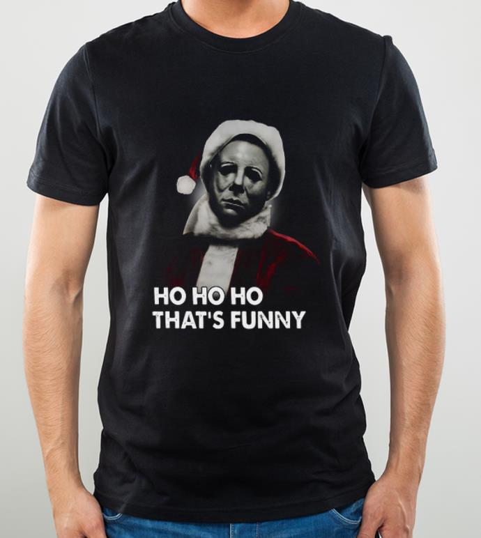 Awesome Michael Myers ho ho ho that s funny shirt 4 - Awesome Michael Myers ho ho ho that’s funny shirt