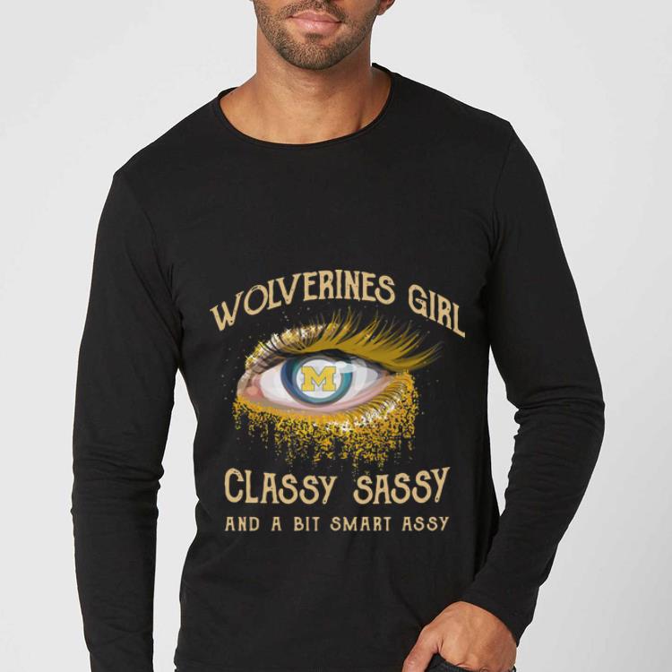 Awesome Michigan Wolverines Girl Classy Sassy And A Bit Smart Assy shirt 4 - Awesome Michigan Wolverines Girl Classy Sassy And A Bit Smart Assy shirt
