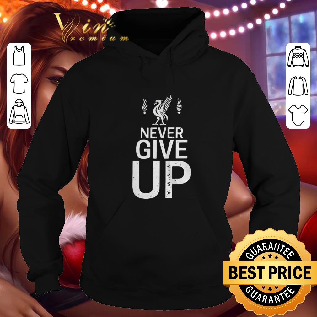 Awesome Never give up YNWA Liverpool logo shirt Awesome Never give up YNWA Liverpool logo shirt 4 - Awesome Never give up YNWA Liverpool logo shirt