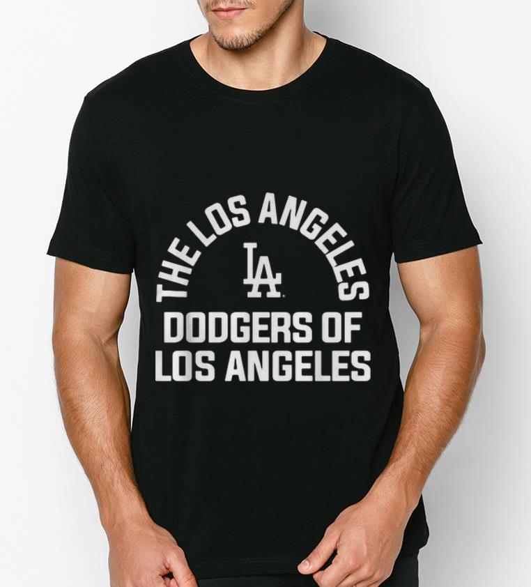 Awesome The Los Angelles Dodgers Of Los Angeles shirt 4 - Awesome The Los Angelles Dodgers Of Los Angeles shirt