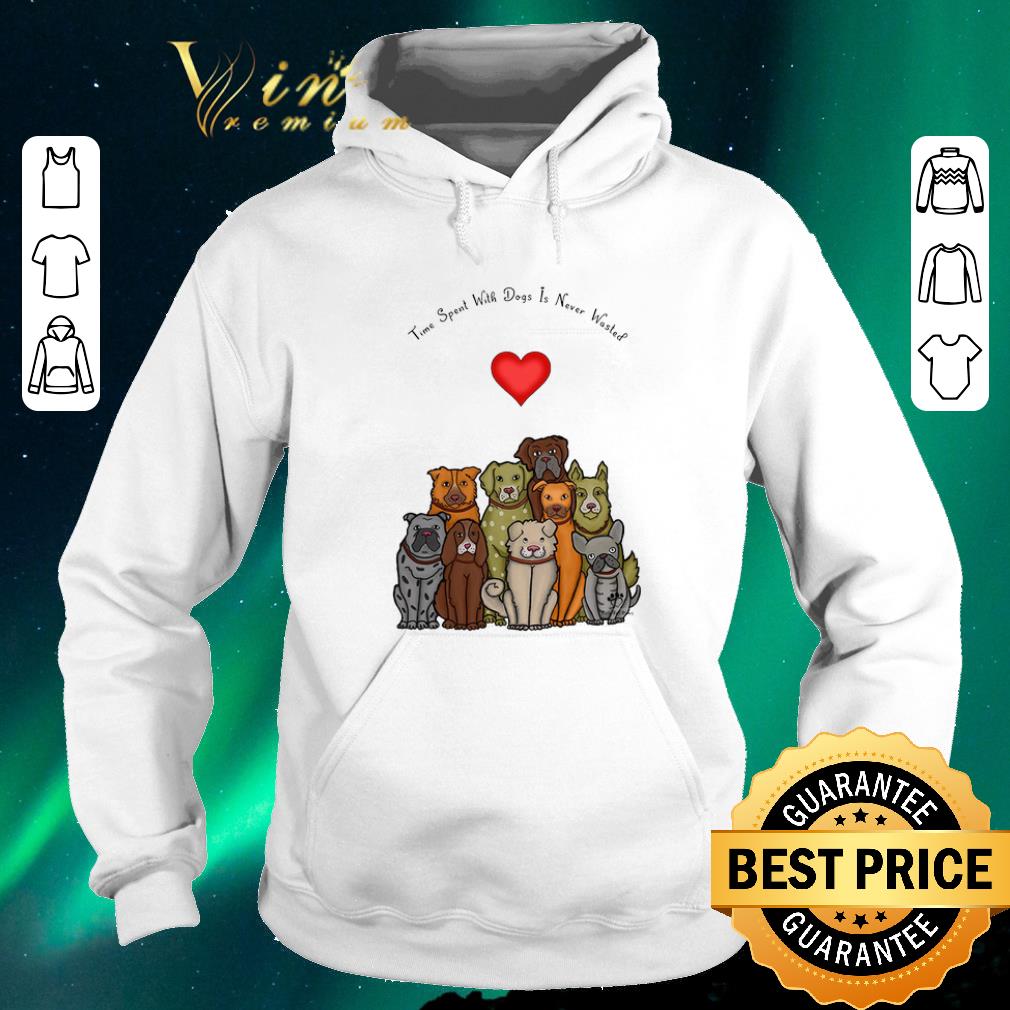 Awesome Time spent with dogs is never wasted shirt sweater 4 - Awesome Time spent with dogs is never wasted shirt sweater