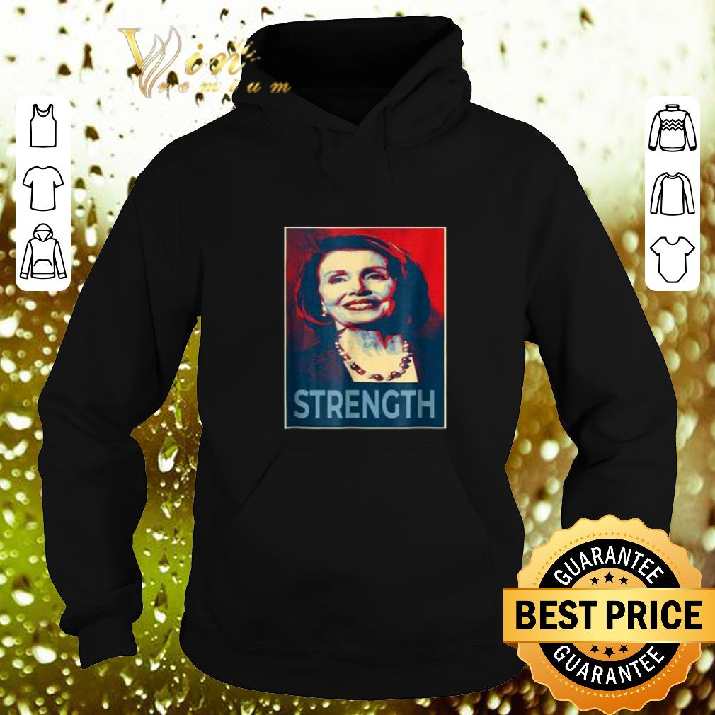 Best Nancy Pelosi Strength Art shirt Best Nancy Pelosi Strength Art shirt 4 - Best Nancy Pelosi Strength Art shirt