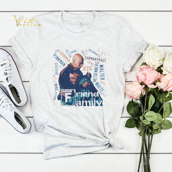 Breaking Bad Friend Family shirt sweater 4 - Breaking Bad Friend Family shirt sweater