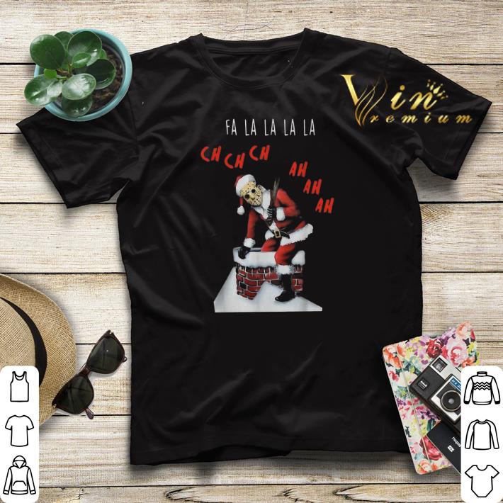 Christmas Santa Jason Voorhees Fa la la la ch ch ch ah ah ah shirt 4 - Christmas Santa Jason Voorhees Fa la la la ch ch ch ah ah ah shirt
