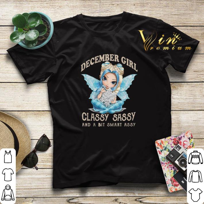 December girl classy sassy and a bit smart assy shirt sweater December girl classy sassy and a bit smart assy shirt sweater 4 - December girl classy sassy and a bit smart assy shirt sweater