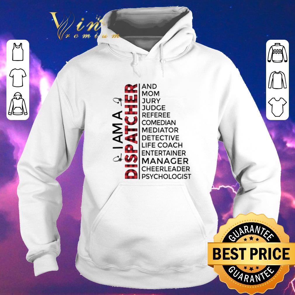 Funny I am a Dispatcher and mom jury judge cheerleader psychologist shirt sweater Funny I am a Dispatcher and mom jury judge cheerleader psychologist shirt sweater 4 - Funny I am a Dispatcher and mom jury judge cheerleader psychologist shirt sweater