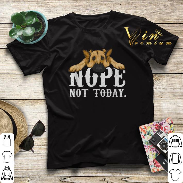 German Shepherd nope not today shirt sweater German Shepherd nope not today shirt sweater 4 - German Shepherd nope not today shirt sweater