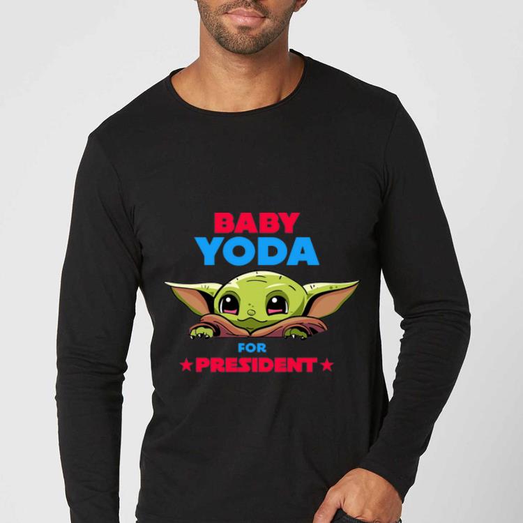 Great Baby Yoda For President 2020 shirt 4 - Great Baby Yoda For President 2020 shirt