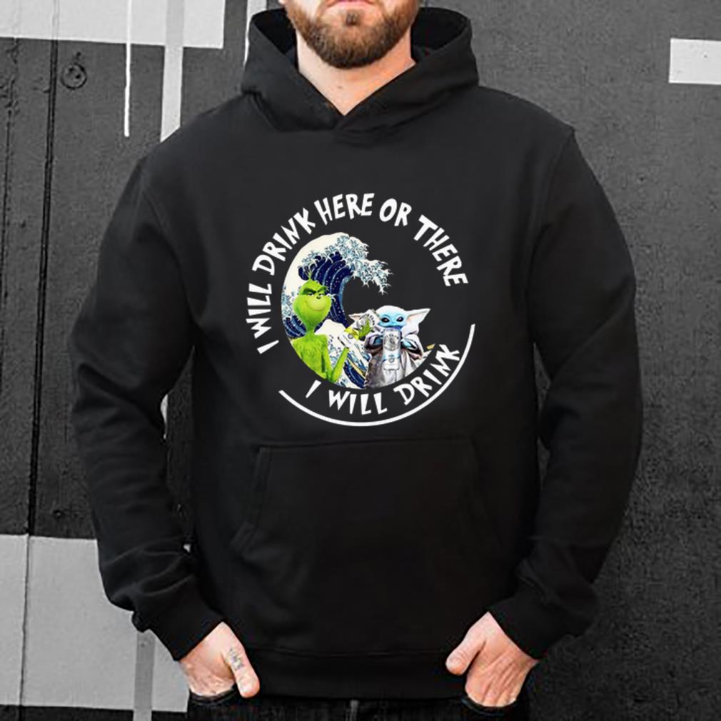 Great Grinch And Baby Yoda I will Drink Here Or There I Will Drink White Claws shirt 4 - Great Grinch And Baby Yoda I will Drink Here Or There I Will Drink White Claws shirt