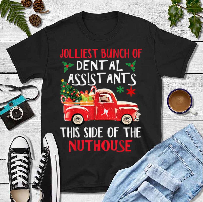 Great Jolliest Bunch Of Dental Assistants Nuthouse Merry Christmas shirt 4 - Great Jolliest Bunch Of Dental Assistants Nuthouse Merry Christmas shirt