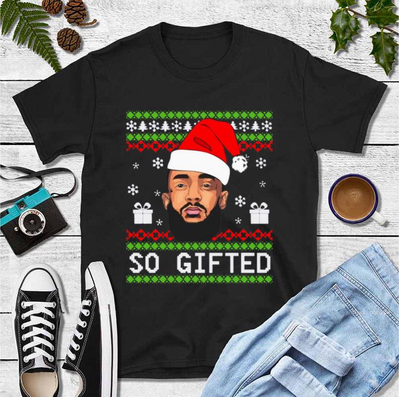 Great Nipsey Hussle So Gifted Ugly Christmas shirt 4 - Great Nipsey Hussle So Gifted Ugly Christmas shirt