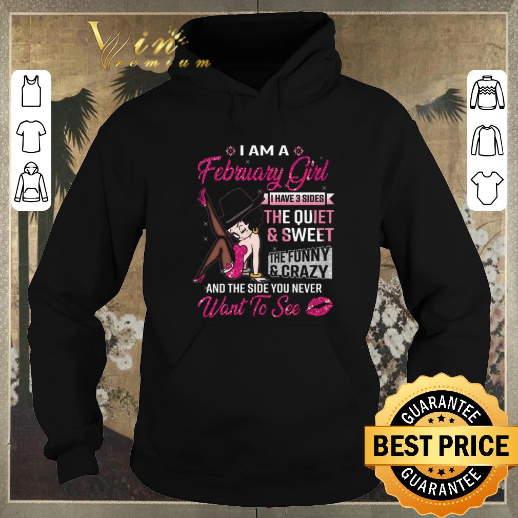 Hot Betty Boop i am a february girl i have 3 sides the quiet sweet shirt sweater 4 - Hot Betty Boop i am a february girl i have 3 sides the quiet sweet shirt sweater