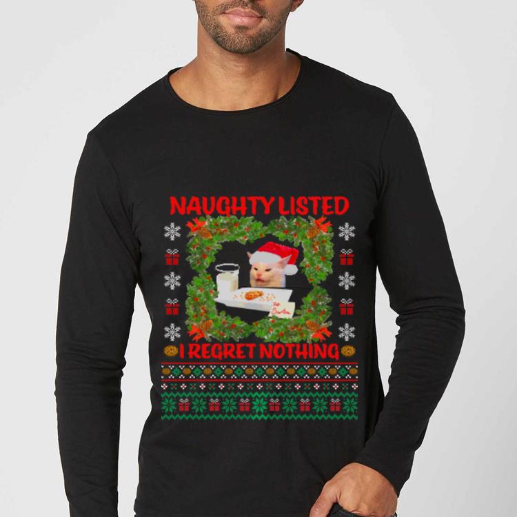 Hot Confused Cat Naughty Listed I Regret Nothing Ugly Christmas shirt 4 - Hot Confused Cat Naughty Listed I Regret Nothing Ugly Christmas shirt