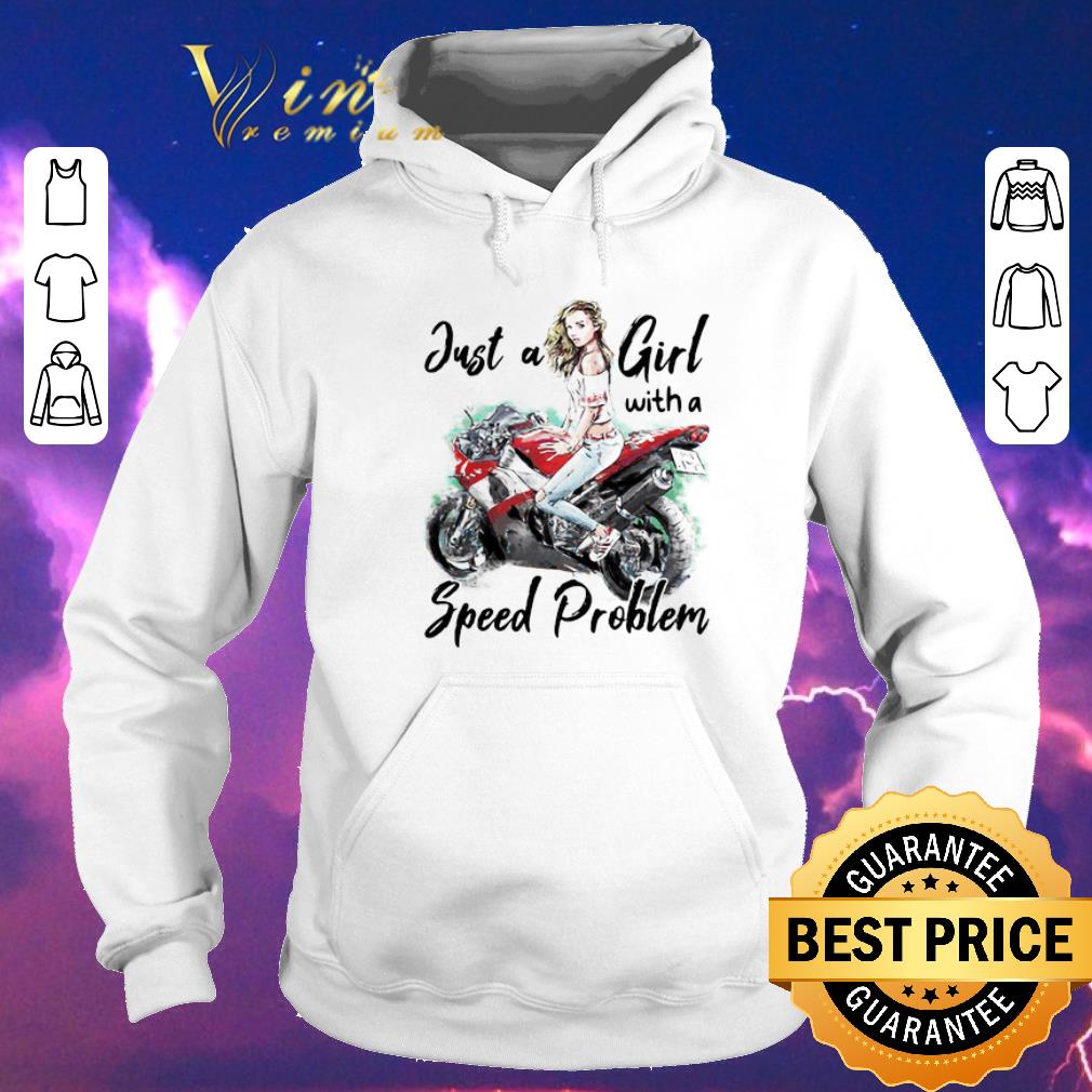 Hot Just a girl with a speed problem motorcycles shirt sweater 4 - Hot Just a girl with a speed problem motorcycles shirt sweater