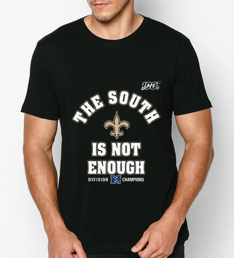 Hot New Orleans Saints The South is not enough division champions shirt 4 - Hot New Orleans Saints The South is not enough division champions shirt