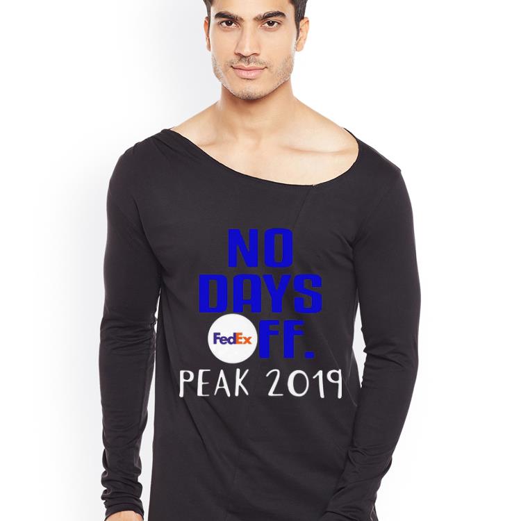 Hot No Days Fedex FF Peak 2019 shirt 4 - Hot No Days Fedex FF Peak 2019 shirt