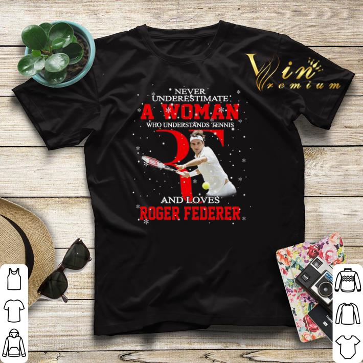 Never underestimate a woman who tennis loves Roger Federer shirt sweater Never underestimate a woman who tennis loves Roger Federer shirt sweater 4 - Never underestimate a woman who tennis loves Roger Federer shirt sweater