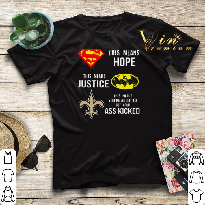 New Orleans Saints Superman means hope Batman your ass kicked shirt sweater New Orleans Saints Superman means hope Batman your ass kicked shirt sweater 4 - New Orleans Saints Superman means hope Batman your ass kicked shirt sweater