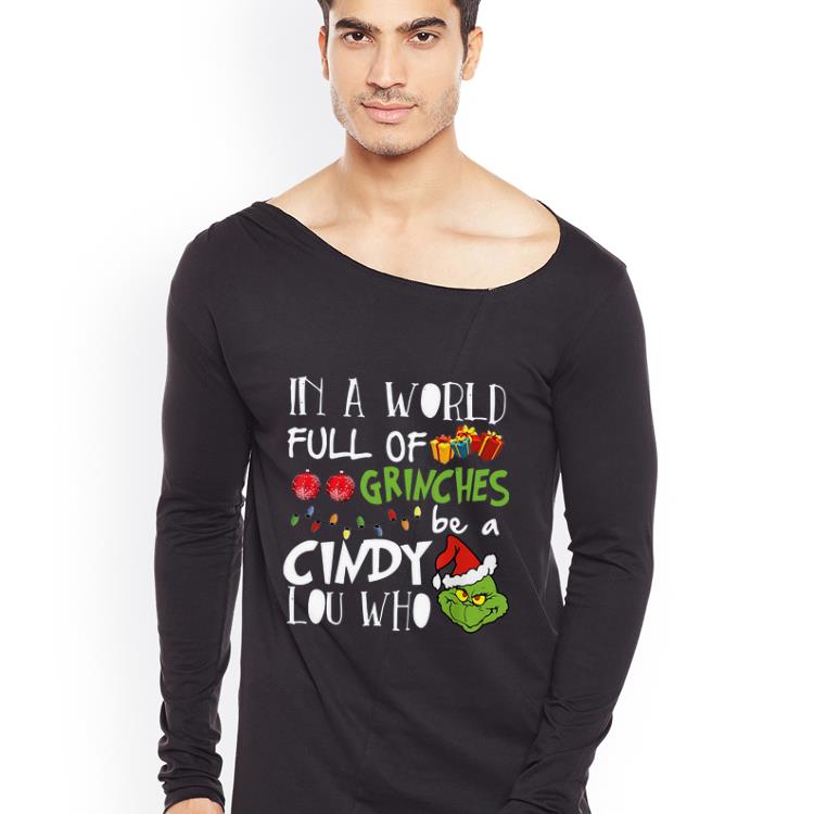 Nice In A World Full Of Grinches Be A Cindy Lou Who Christmas shirt 4 - Nice In A World Full Of Grinches Be A Cindy Lou Who Christmas shirt