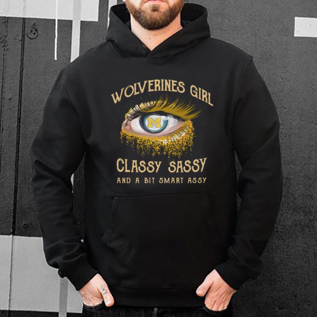 Nice Wolverines Girl Classy Sassy And A Bit Smart Assy shirt 4 - Nice Wolverines Girl Classy Sassy And A Bit Smart Assy shirt