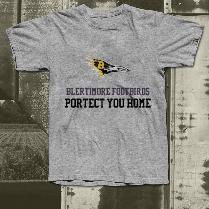 Official Blertimore Foot Birds Portect You Home shirt 4 - Official Blertimore Foot Birds Portect You Home shirt