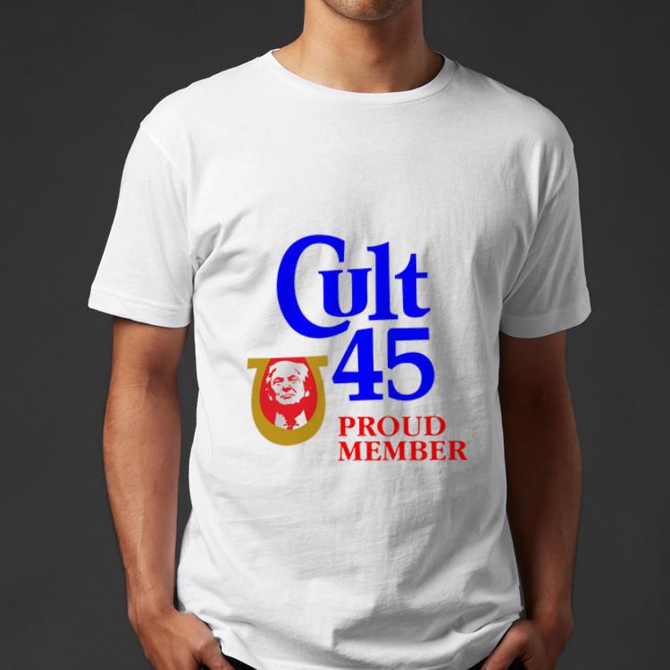 Official Donald Trump Cult 45 Proud Member shirt 4 - Official Donald Trump Cult 45 Proud Member shirt