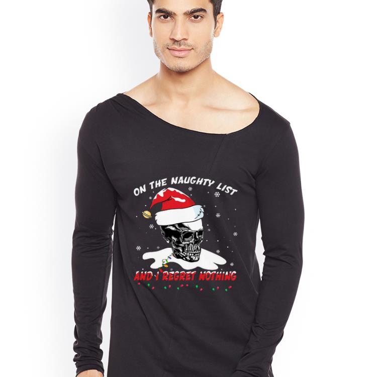 Official Santa Skull Sugar on the naughty list and I regret nothing shirt 4 - Official Santa Skull Sugar on the naughty list and I regret nothing shirt