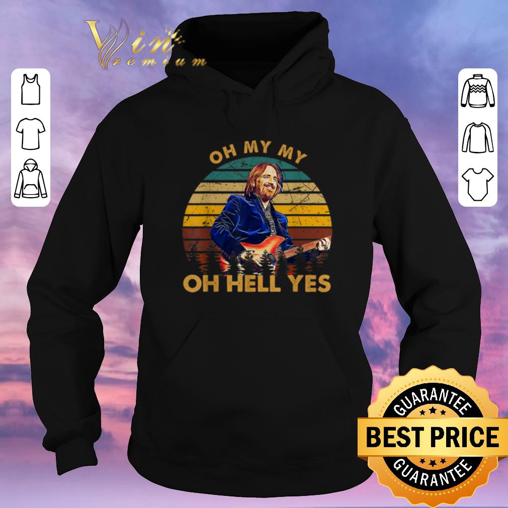 Official Vintage Tom Petty Oh My My Oh Hell Yes shirt 4 - Official Vintage Tom Petty Oh My My Oh Hell Yes shirt