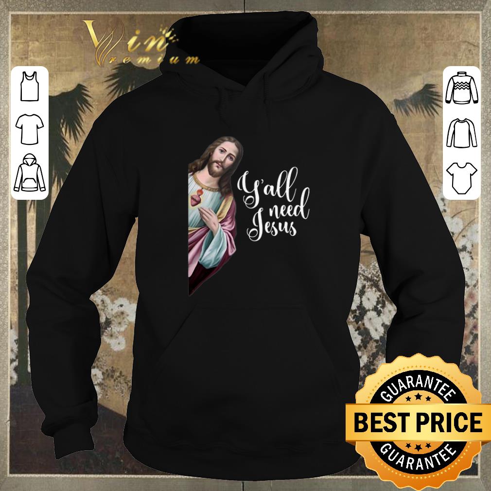 Official Y'all Need Jesus Christ shirt sweater Official Y all Need Jesus Christ shirt sweater 4 - Official Y'all Need Jesus Christ shirt sweater