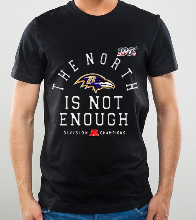 Original Baltimore Ravens The North Is Not Enough Division Champions shirt 4 - Original Baltimore Ravens The North Is Not Enough Division Champions shirt