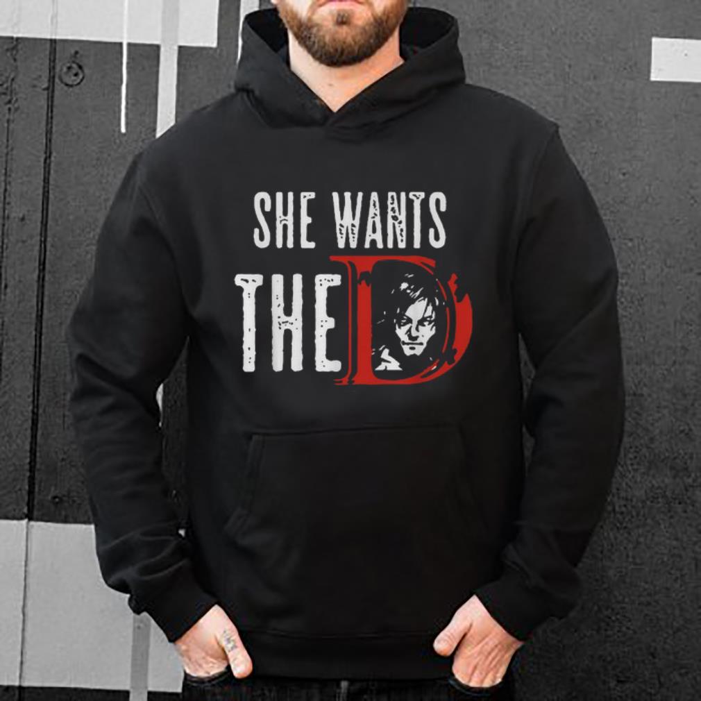 Original Daryl Dixon she want the D shirt 4 - Original Daryl Dixon she want the D shirt