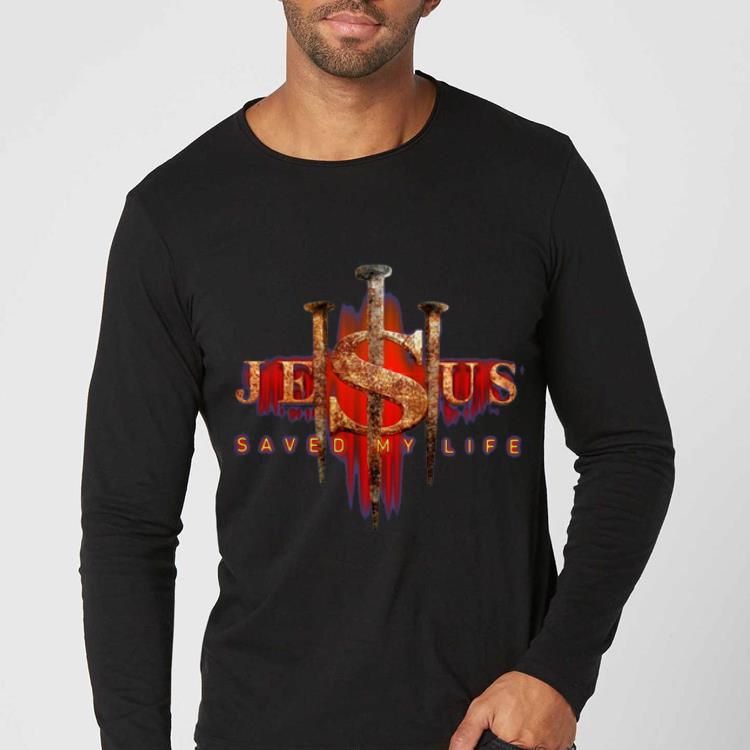 Original Jesus Saved My Life shirt 4 - Original Jesus Saved My Life shirt