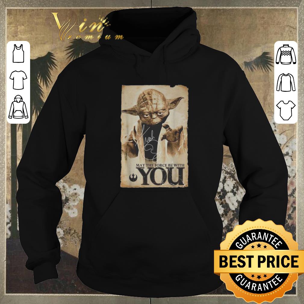 Original Star Wars Yoda may the force be with you signature shirt Original Star Wars Yoda may the force be with you signature shirt 4 - Original Star Wars Yoda may the force be with you signature shirt