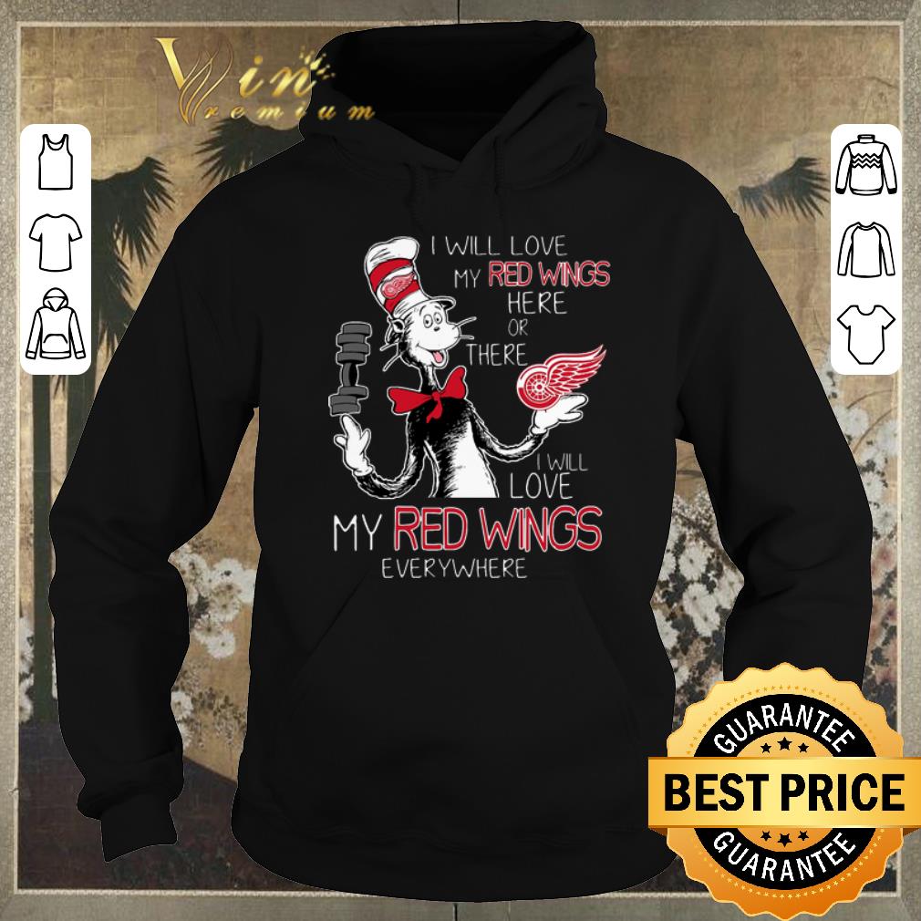 Original dr seuss i will love my detroit red wings here there everywhere shirt sweater Original dr seuss i will love my detroit red wings here there everywhere shirt sweater 4 - Original dr seuss i will love my detroit red wings here there everywhere shirt sweater