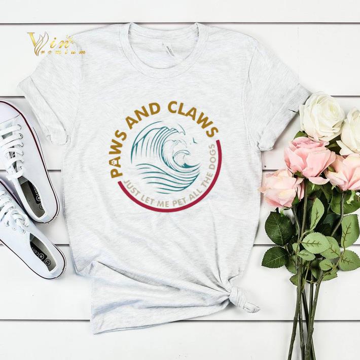 Paws And Claws Just Let Me Pet All The Dogs Hard Seltzer shirt sweater Paws And Claws Just Let Me Pet All The Dogs Hard Seltzer shirt sweater 4 - Paws And Claws Just Let Me Pet All The Dogs Hard Seltzer shirt sweater