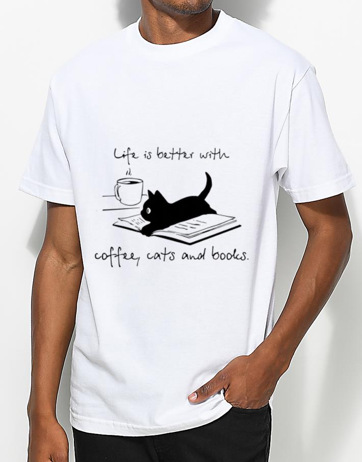 Premium Black Cat life is better with coffee cats and books shirt 4 - Premium Black Cat life is better with coffee cats and books shirt