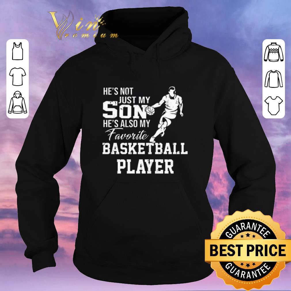 Premium He's not just my son he's also my favorite basketball player shirt sweater Premium He s not just my son he s also my favorite basketball player shirt sweater 4 - Premium He's not just my son he's also my favorite basketball player shirt sweater