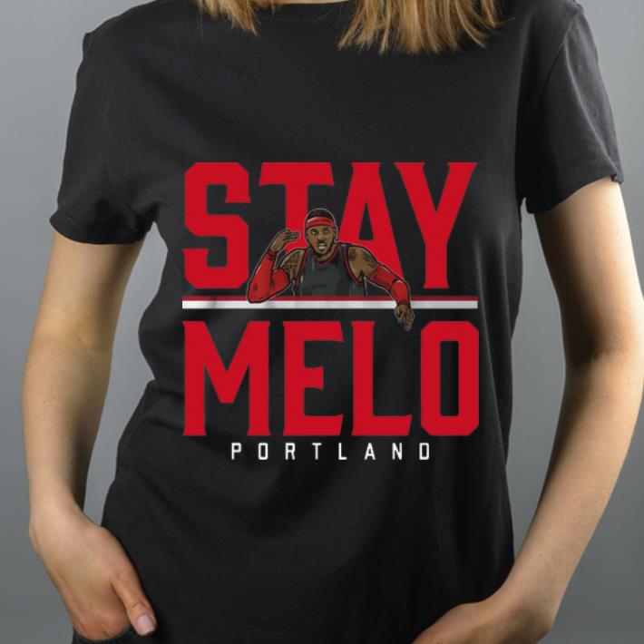 Premium Stay Melo Portland Carmelo Anthony shirt 4 - Premium Stay Melo Portland Carmelo Anthony shirt