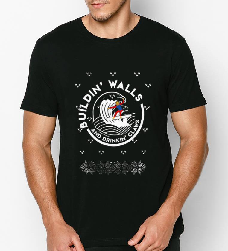 Premium Trump Buildin walls and drinkin Claws ugly Christmas shirt 4 - Premium Trump Buildin’ walls and drinkin’ Claws ugly Christmas shirt