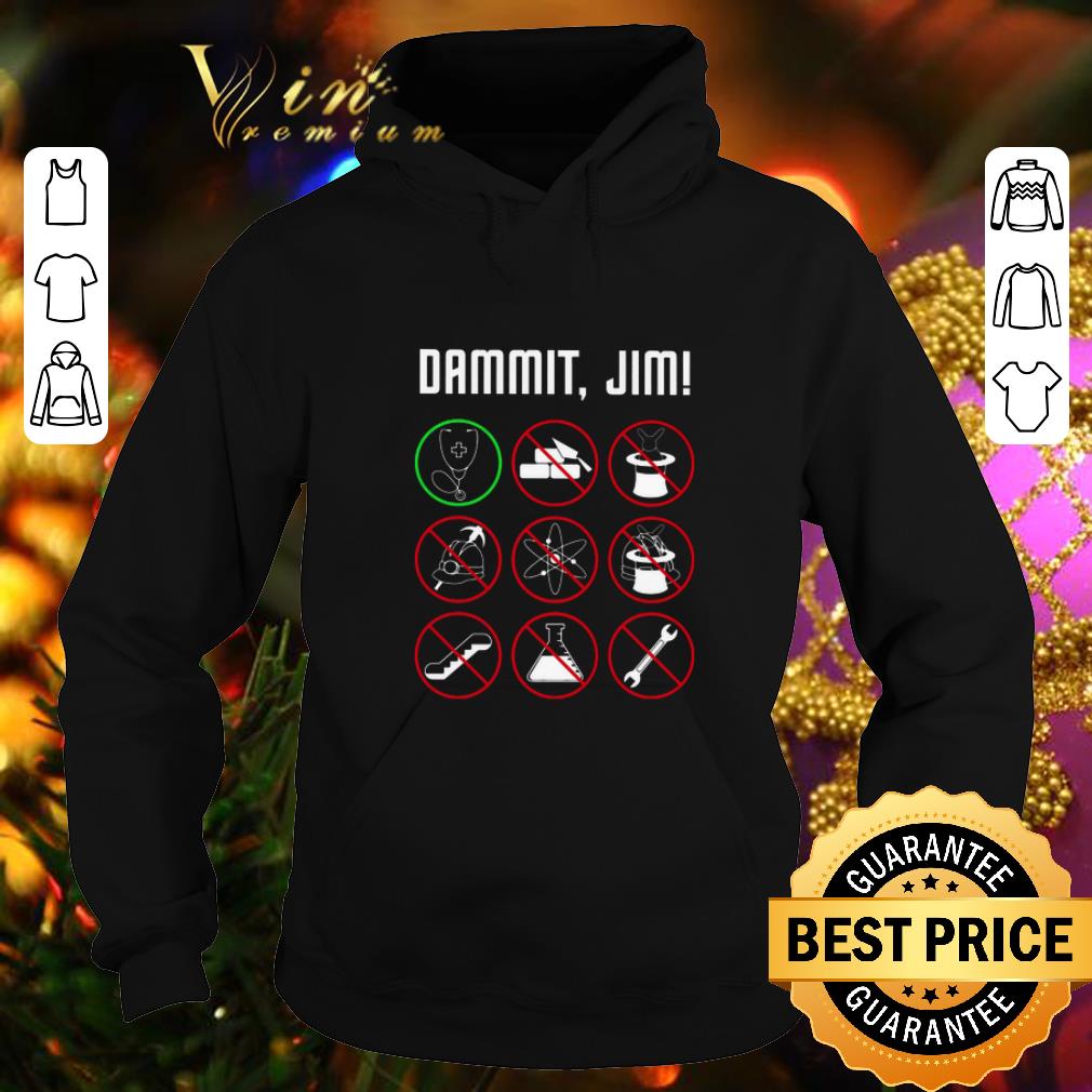 Pretty Dammit Jim I'm A Doctor Star Trek shirt Pretty Dammit Jim I m A Doctor Star Trek shirt 4 - Pretty Dammit Jim I'm A Doctor Star Trek shirt