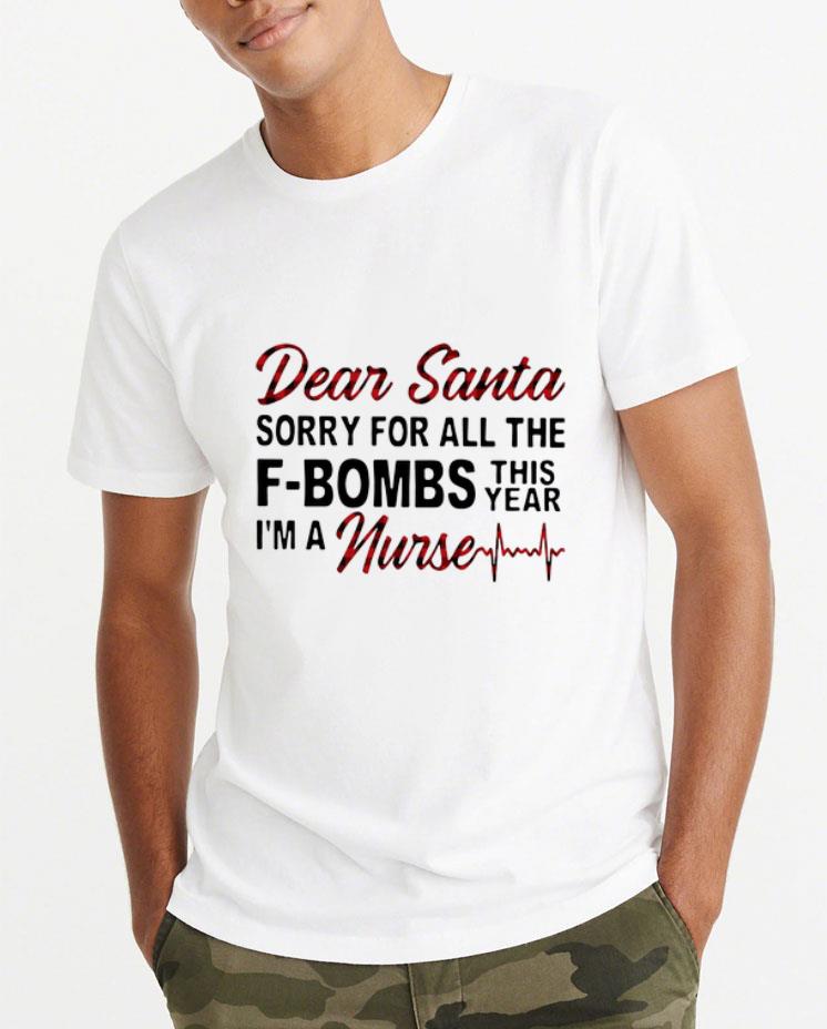 Pretty Dear Santa Sorry For All The F Bombs This Year I m A Nurse shirt 4 - Pretty Dear Santa Sorry For All The F-Bombs This Year I’m A Nurse shirt