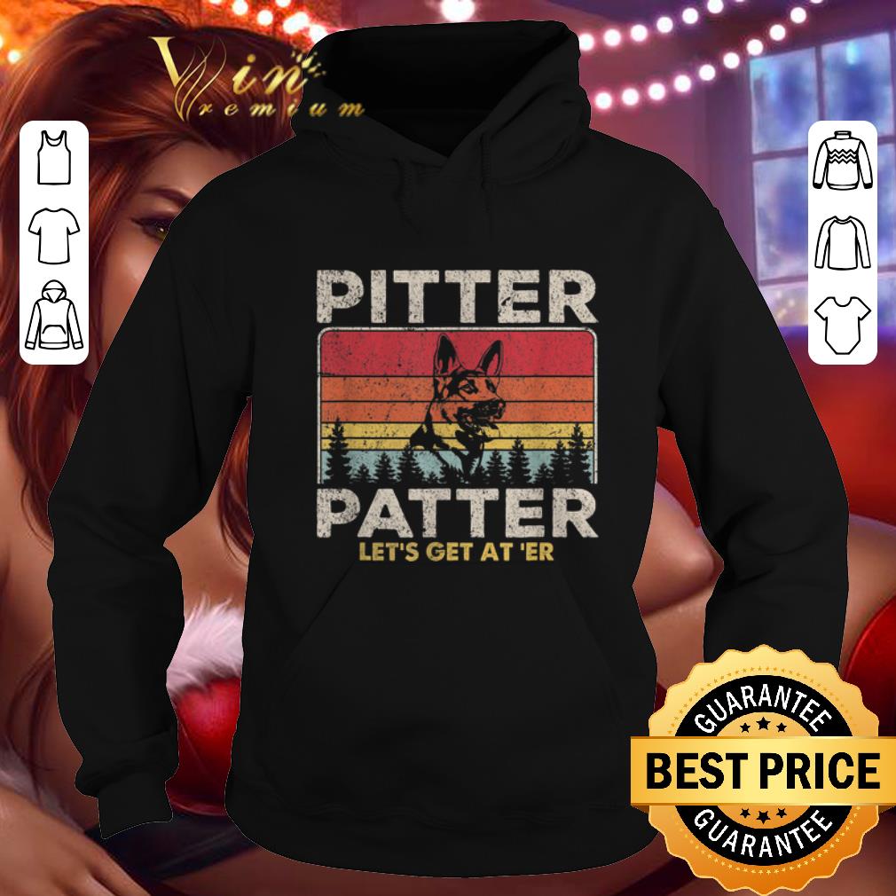Pretty German Shepherd Pitter Patter Let s Get At er Vintage shirt 4 - Pretty German Shepherd Pitter Patter Let's Get At'er Vintage shirt