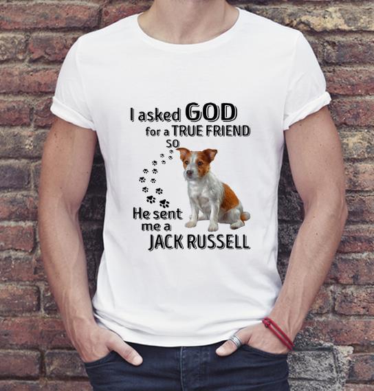 Pretty Jack Russell Dog Paws I Asked God For A True Friend Jack Russell shirt 4 - Pretty Jack Russell Dog Paws I Asked God For A True Friend Jack Russell shirt