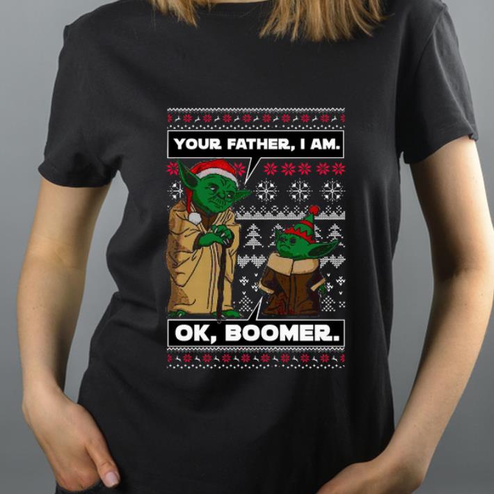 Pretty Your Father I Am Ok Boomer Baby Yoda Ugly Christmas shirt 4 - Pretty Your Father I Am Ok Boomer Baby Yoda Ugly Christmas shirt