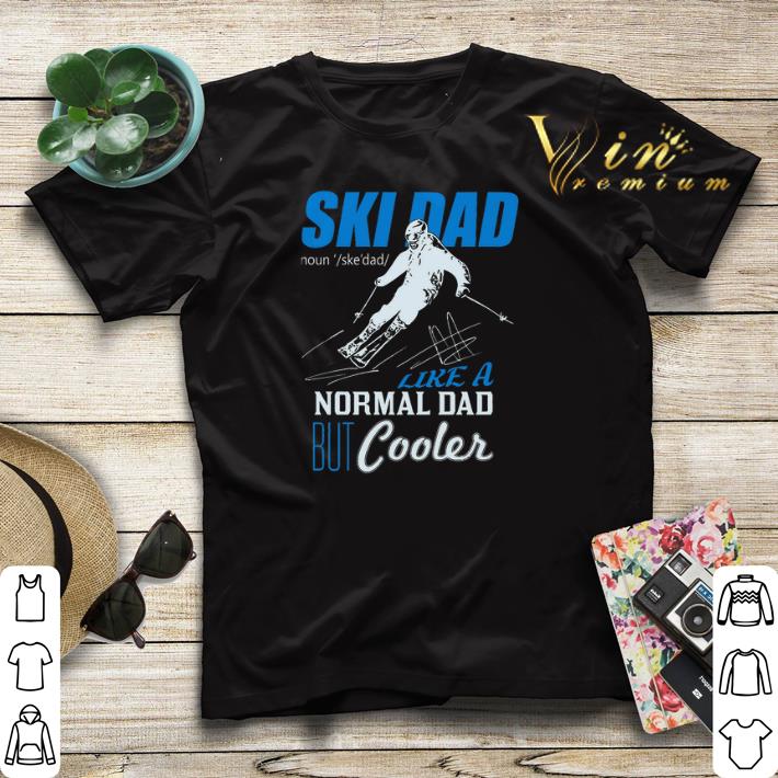 Ski Dad Like A Normal Dad But Cooler shirt sweater 4 - Ski Dad Like A Normal Dad But Cooler shirt sweater