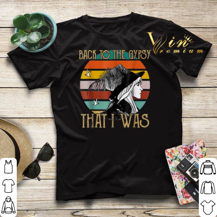 Stevie Nicks back to the Gypsy that i was Vintage shirt 4 - Stevie Nicks back to the Gypsy that i was Vintage shirt