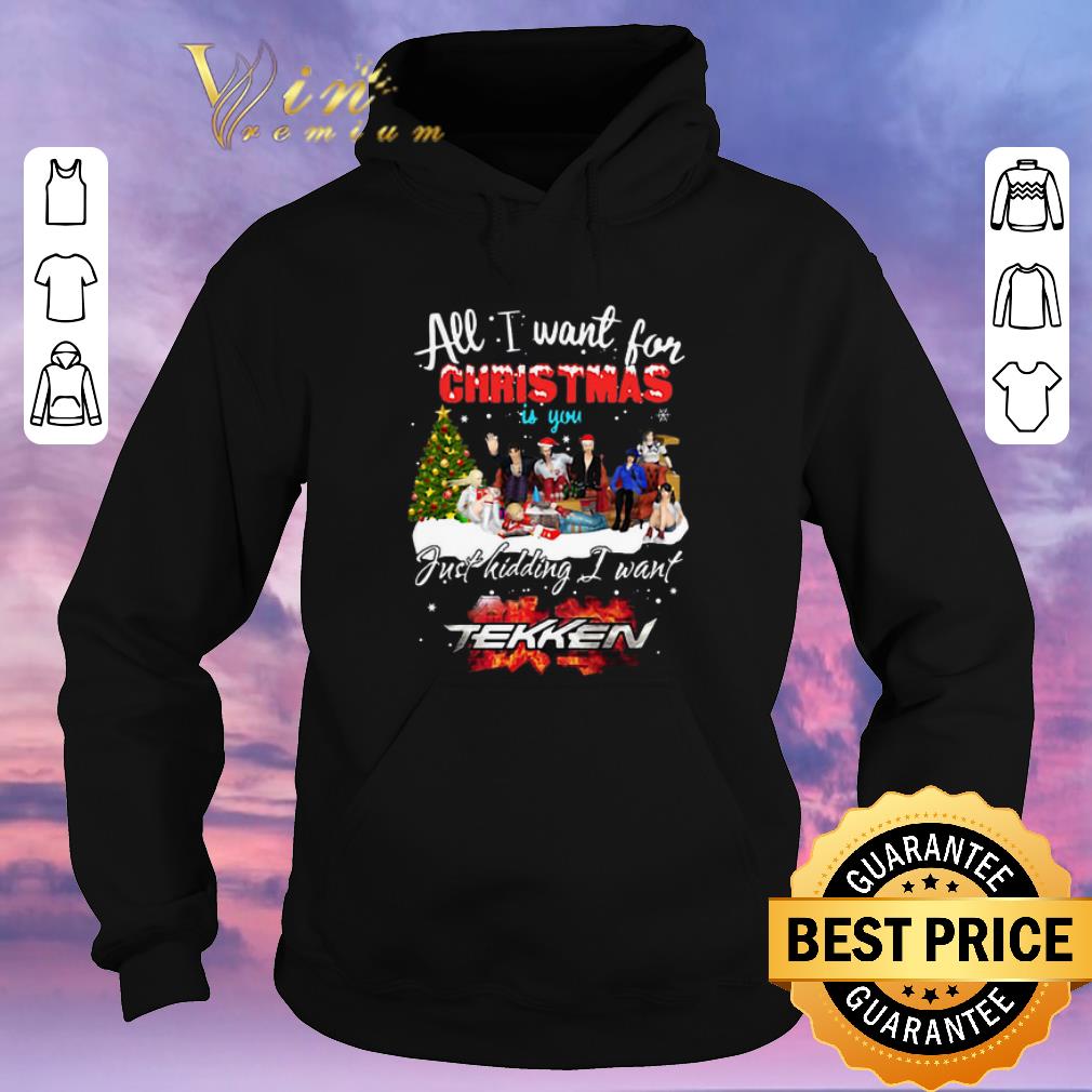 Top All I want for Christmas is you just kidding I want Tekken shirt sweater Top All I want for Christmas is you just kidding I want Tekken shirt sweater 4 - Top All I want for Christmas is you just kidding I want Tekken shirt sweater